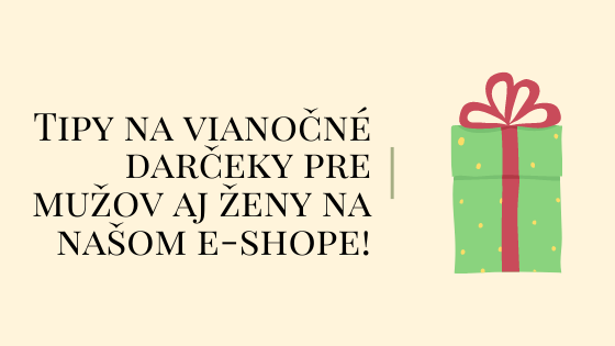 Tipy na vianočné darčeky pre mužov aj ženy na našom e-shope!