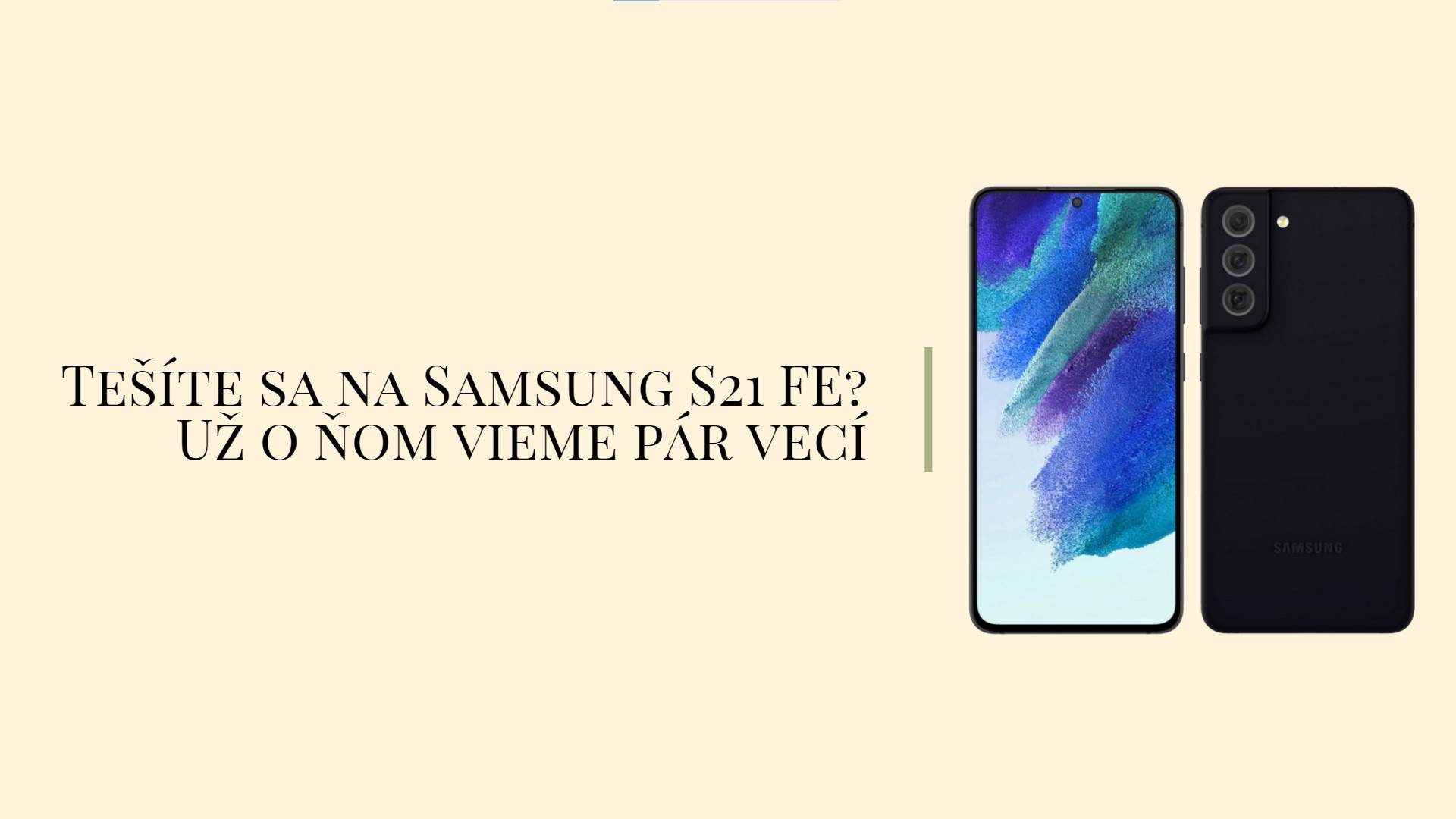 Tešíte sa na Samsung S21 FE? Už o ňom vieme pár vecí!